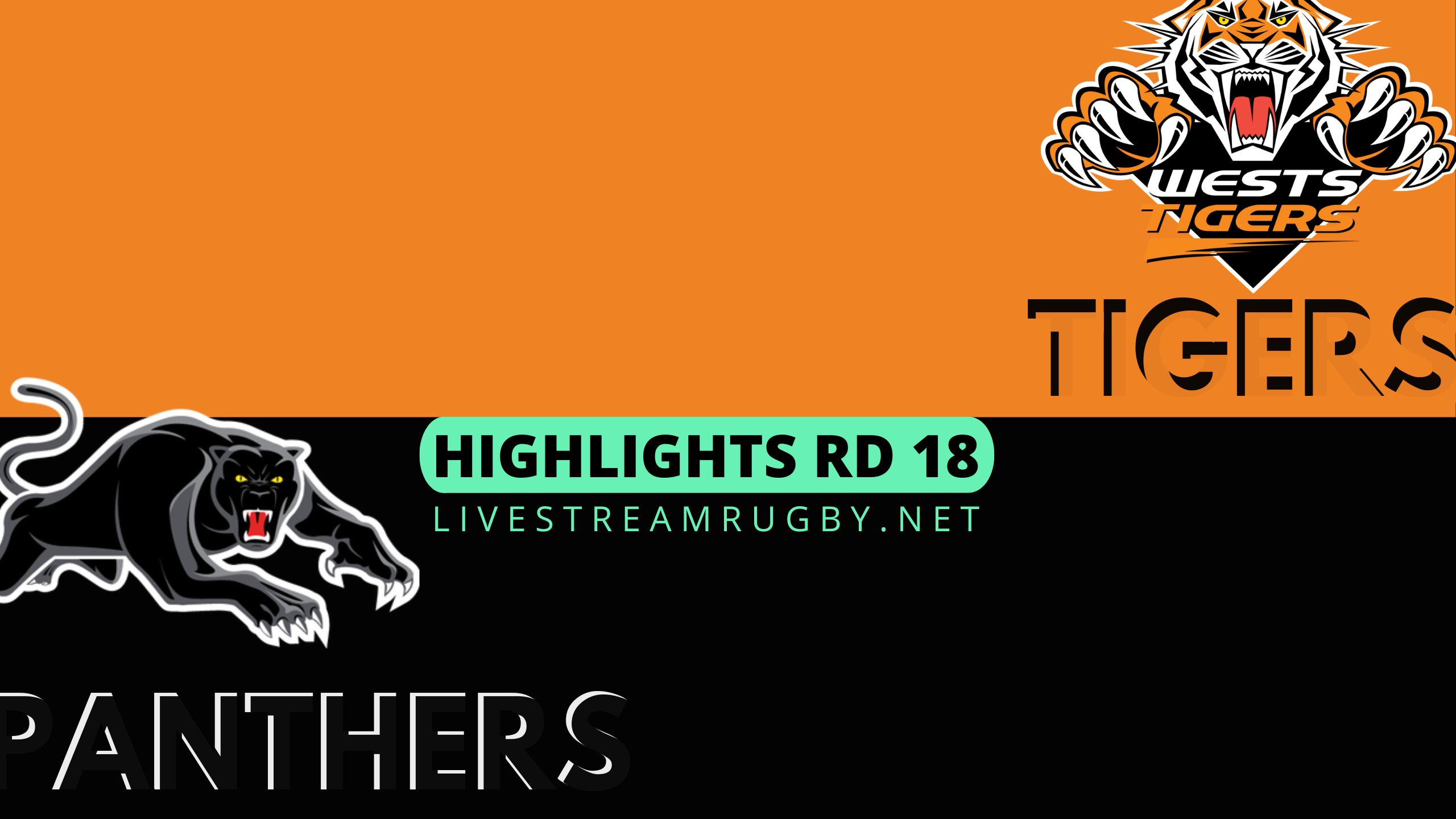 Wests Tigers Vs Panthers Highlights 2022 Rd 18 NRL Rugby