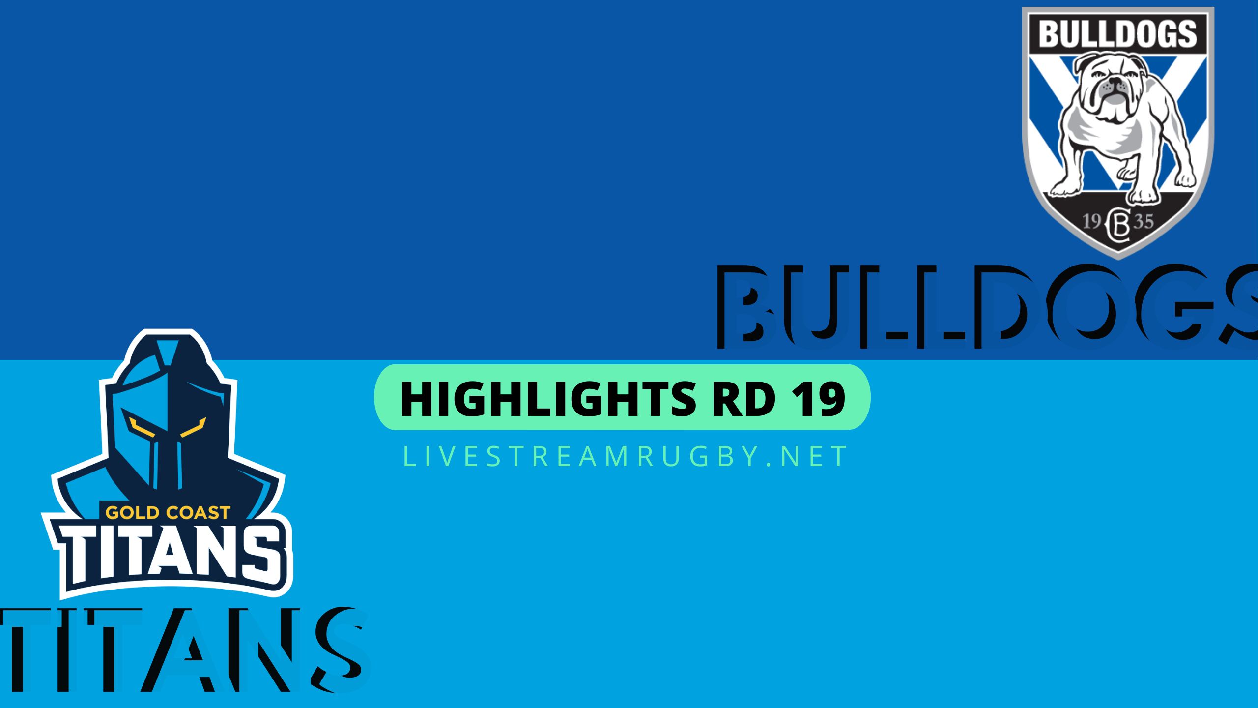 Bulldogs Vs Titans Highlights 2022 Rd 19 NRL Rugby