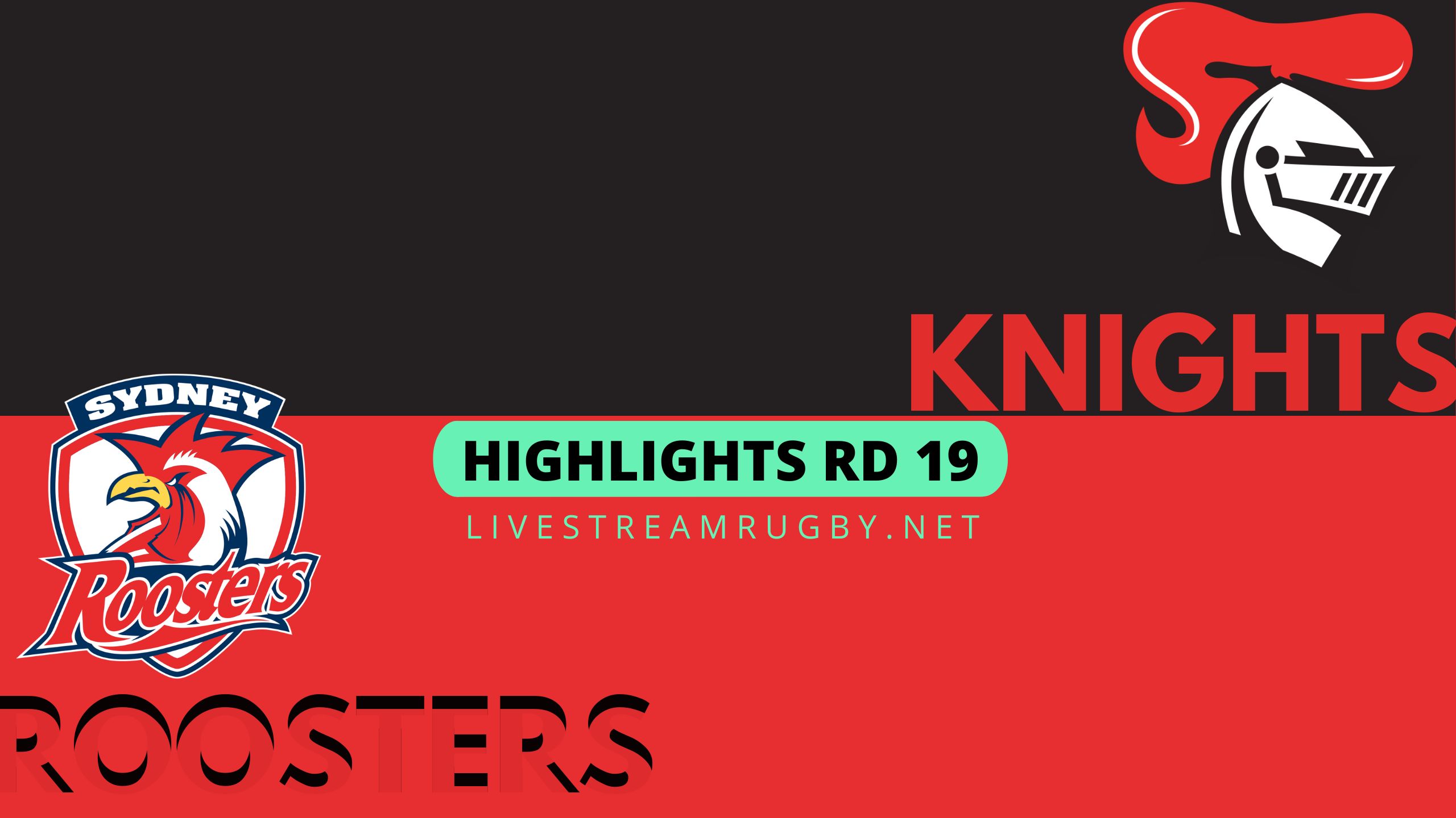 Knights Vs Roosters Highlights 2022 Rd 19 NRL Rugby