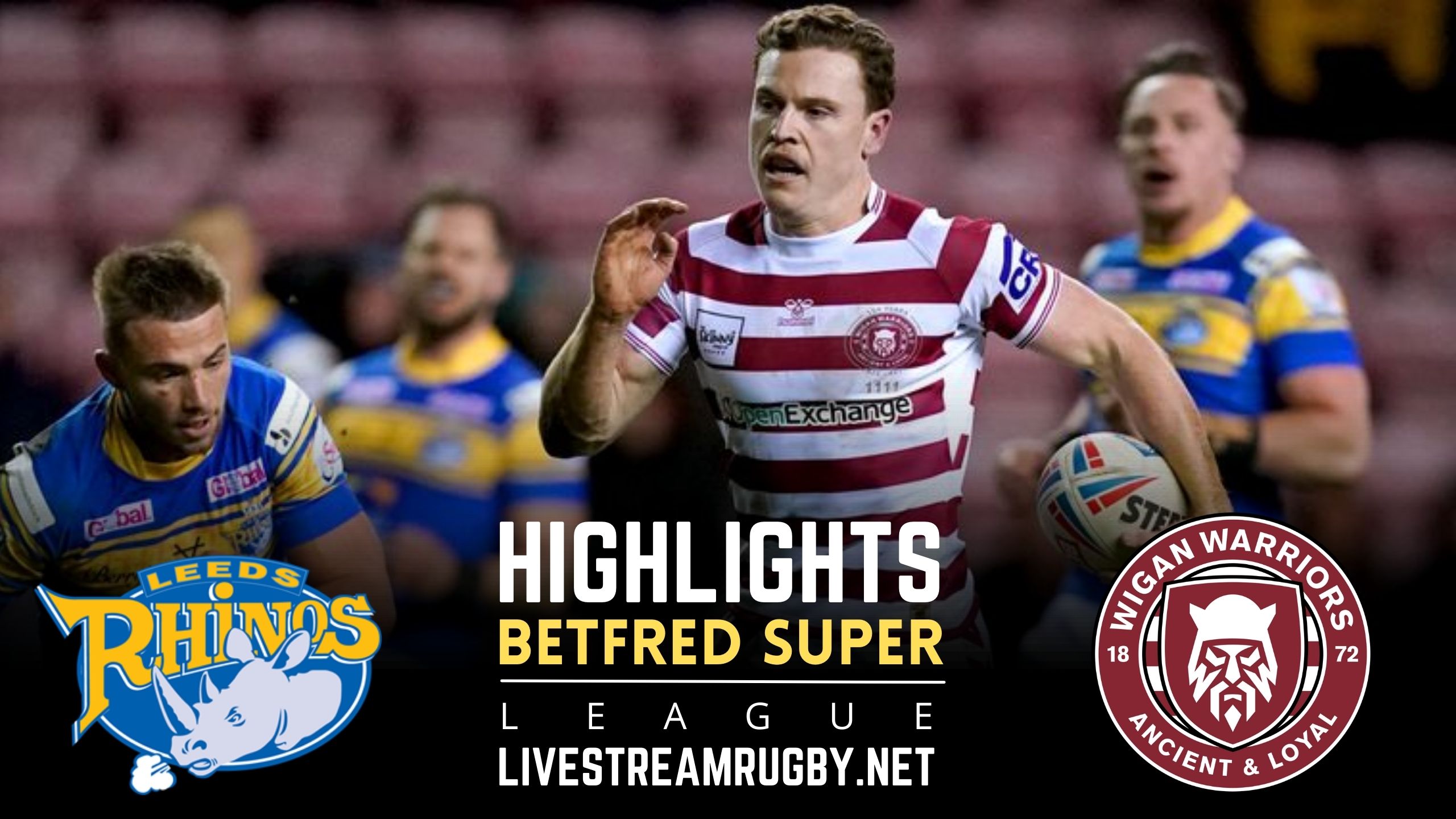 Leeds Rhinos Vs Wigan Warriors Rd 20 Highlights 2022