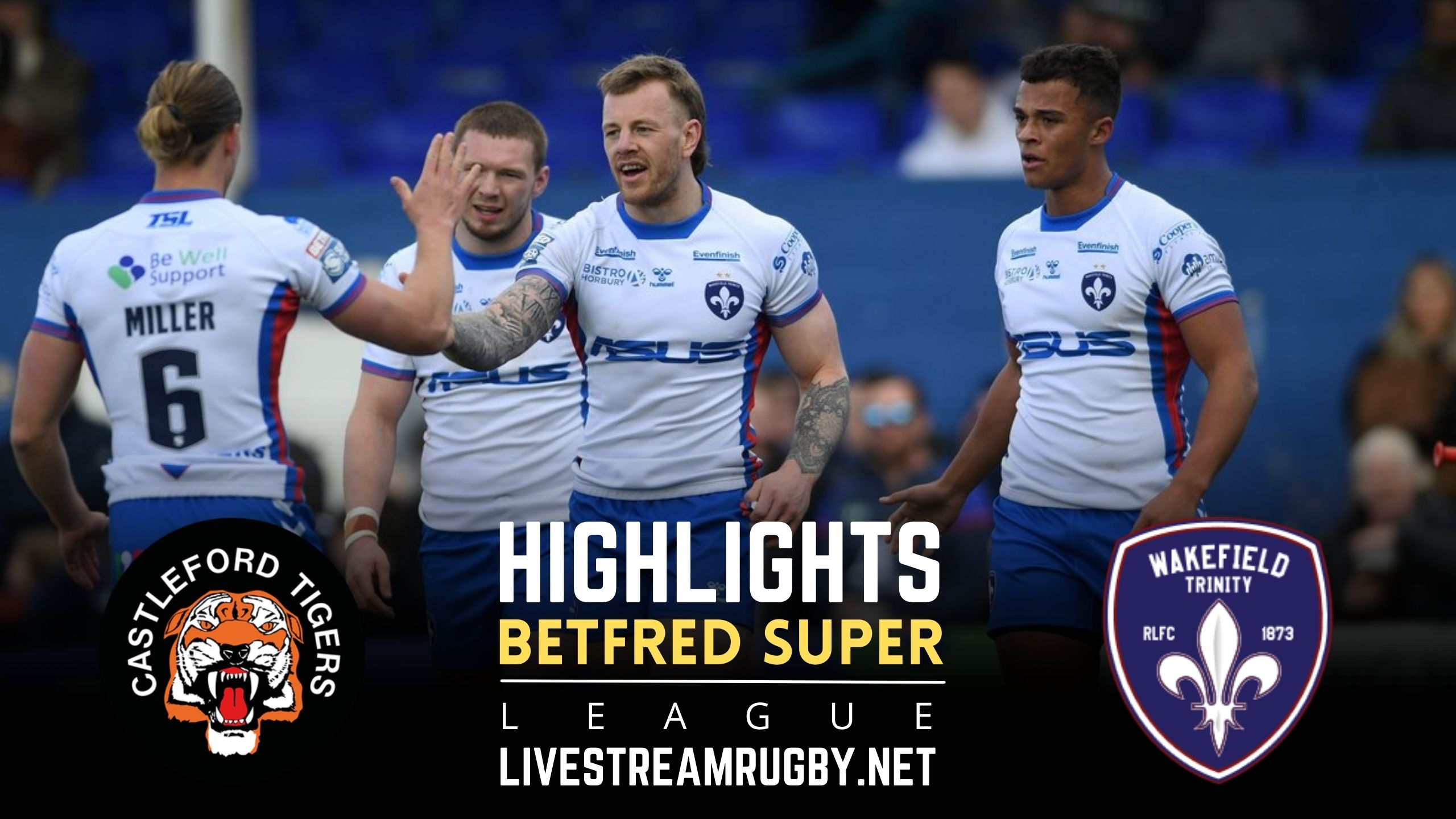 Castleford Tigers Vs Wakefield Trinity Rd 21 Highlights 2022