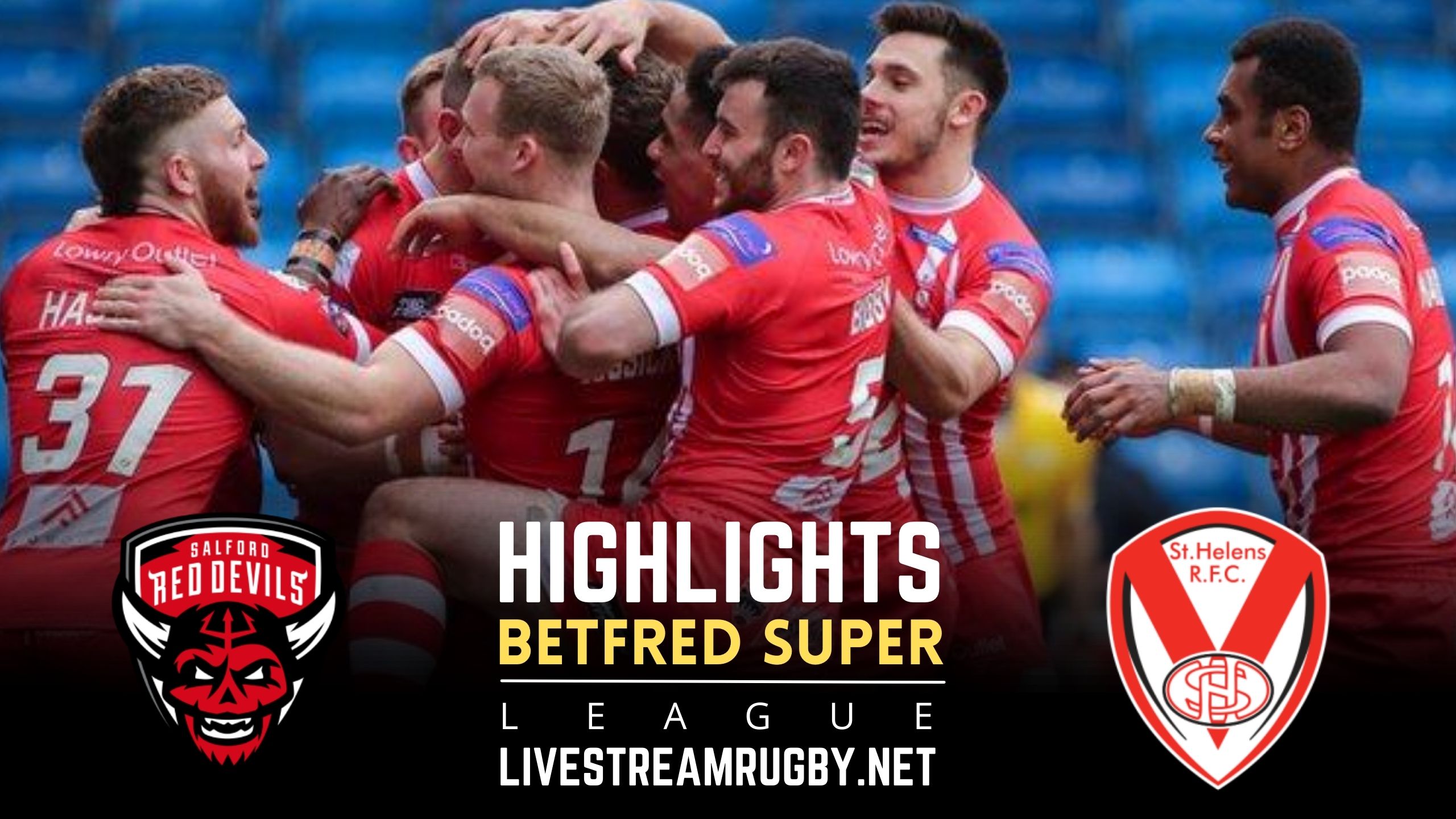 Salford Red Devils Vs St Helens Rd 21 Highlights 2022