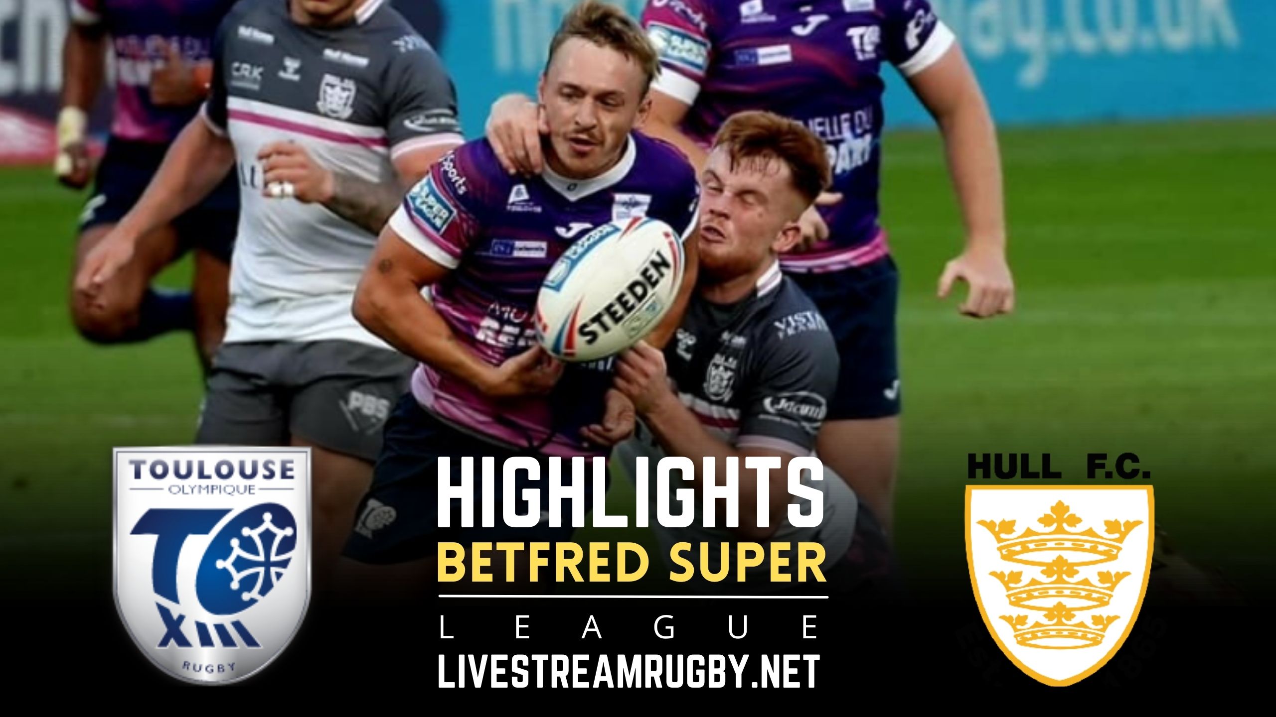 Toulouse Vs Hull FC Rd 21 Highlights 2022 Betfred Super League