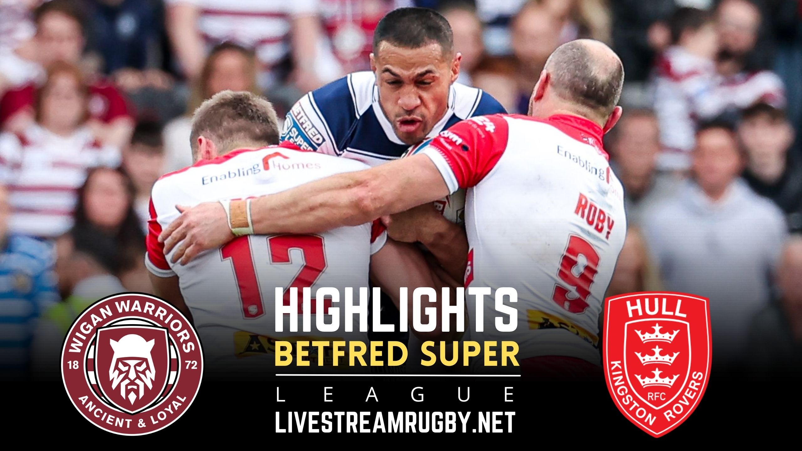 Wigan Warriors Vs Hull Kingston Rovers Rd 21 Highlights 2022