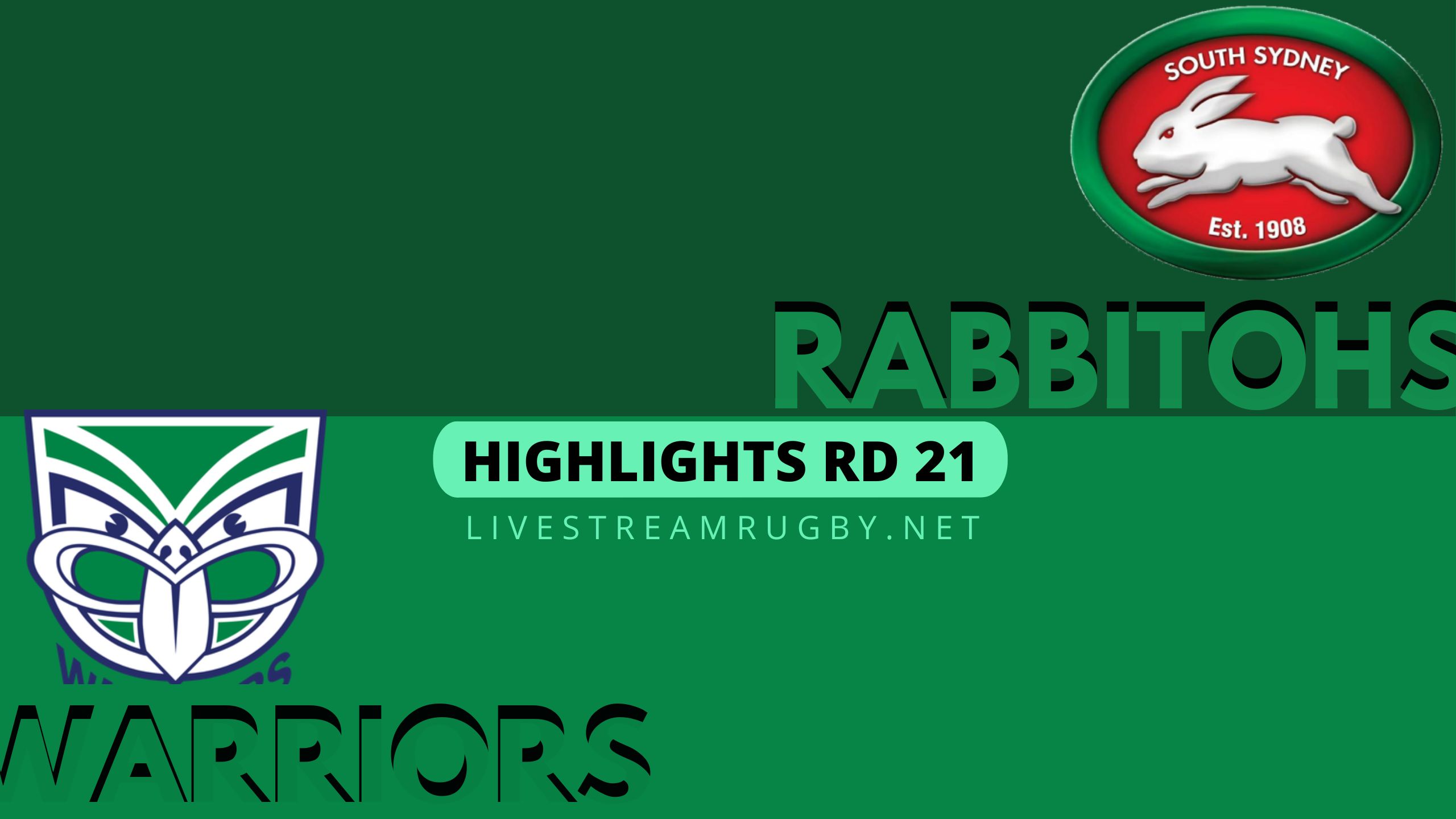 Rabbitohs Vs Warriors Highlights 2022 Rd 21 NRL Rugby