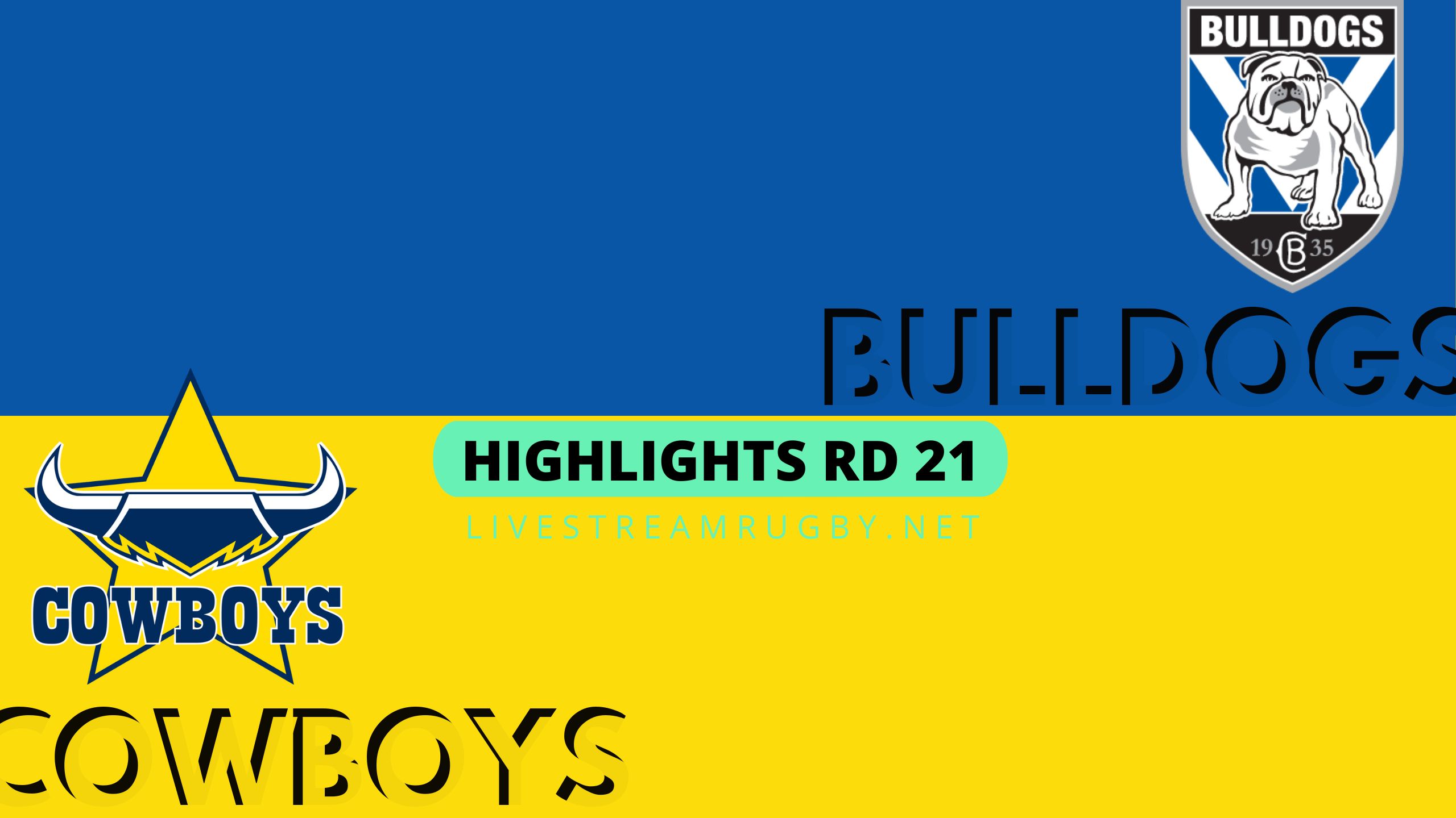 Bulldogs Vs Cowboys Highlights 2022 Rd 21 NRL Rugby