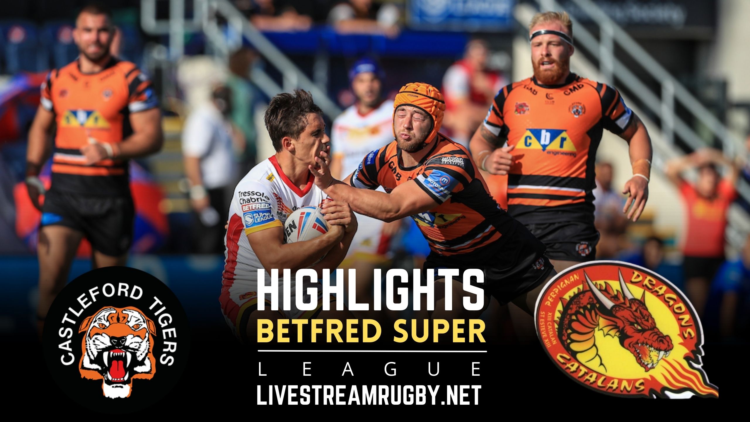 Castleford Tigers Vs Catalans Dragons Rd 23 Highlights 2022