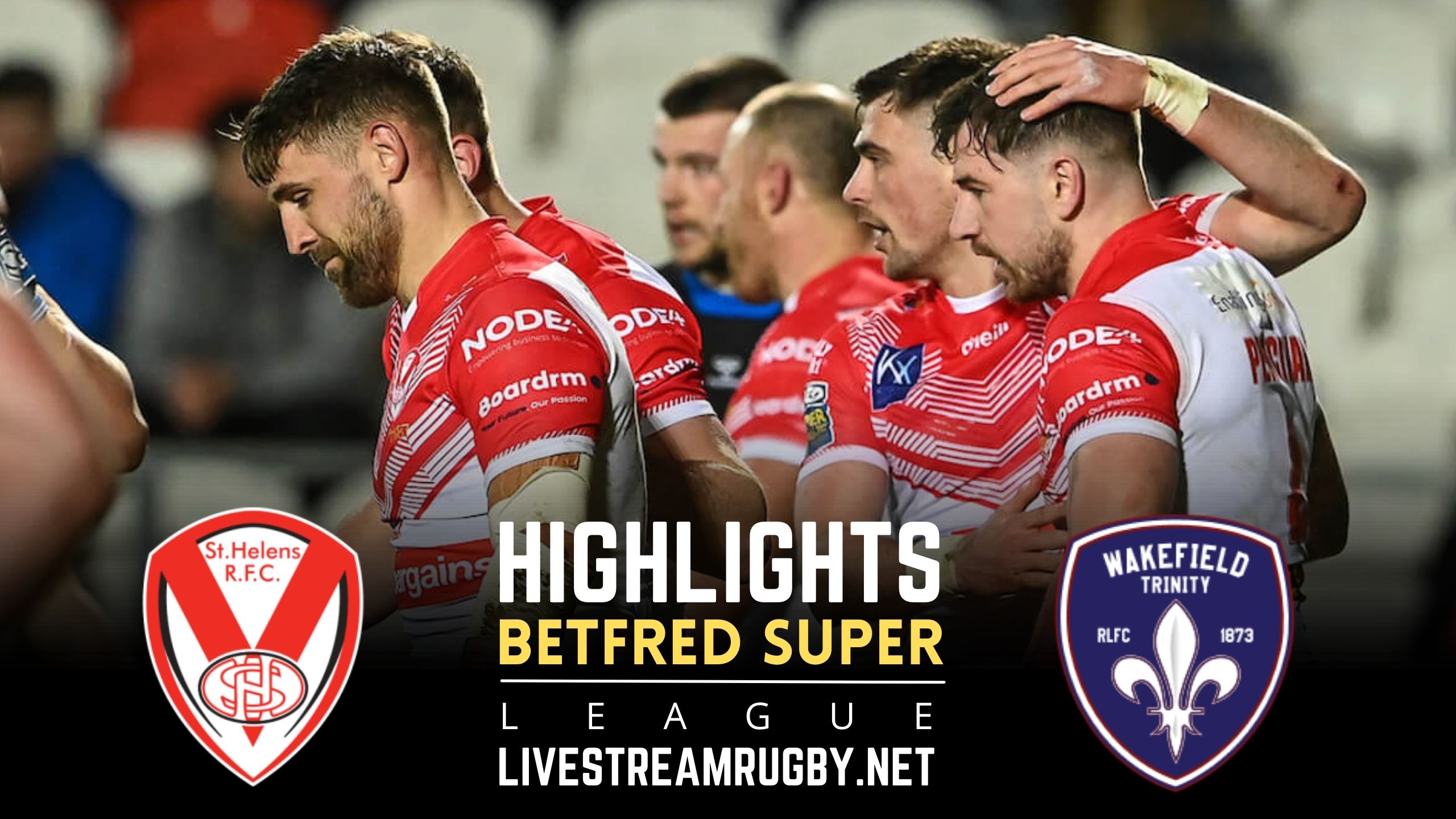 St Helens Vs Wakefield Trinity Rd 26 Highlights 2022