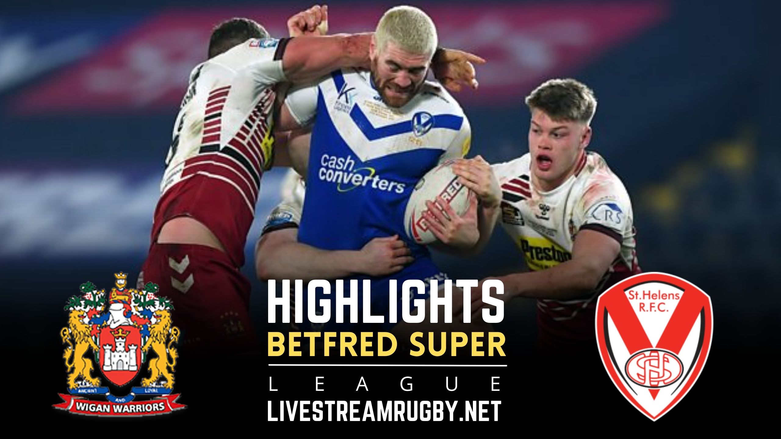 Wigan Warriors Vs St Helens Rd 25 Highlights 2022