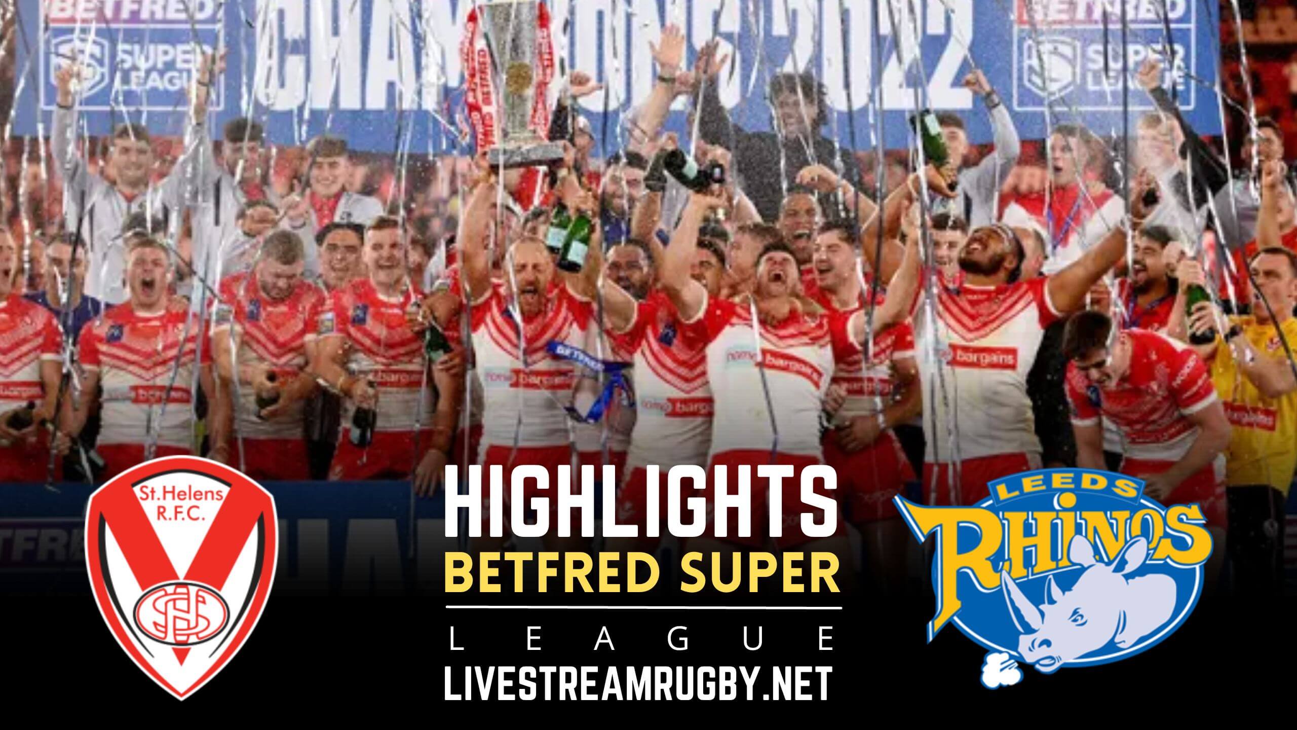 St Helens Vs Leeds Rhinos Final Highlights 2022