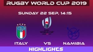 italy-vs-namibia-highlights